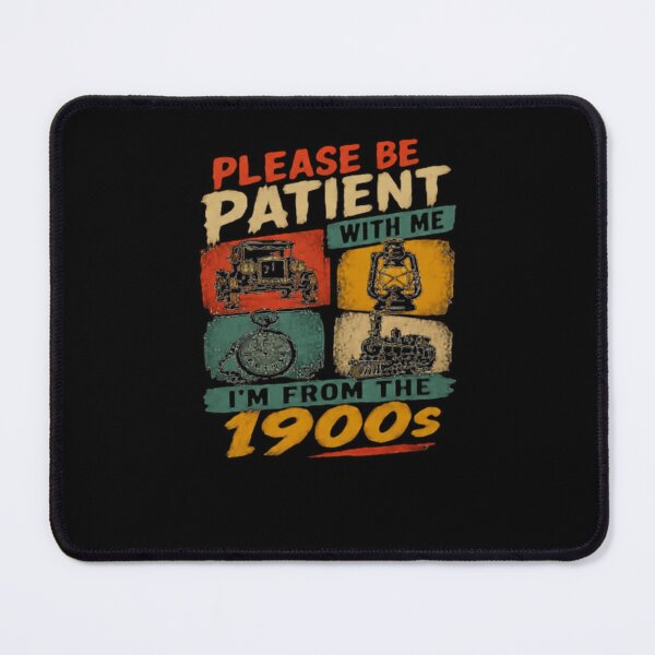 Item preview, Please Be Patient With Me I'm From The 1900s Generational Humor Old Soul designed and sold by JonesFlora2025.