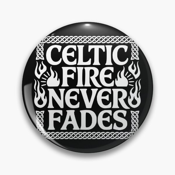 Item preview, Celtic Fire Never Fades designed and sold by theartfulaspie.