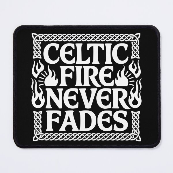 Item preview, Celtic Fire Never Fades designed and sold by theartfulaspie.