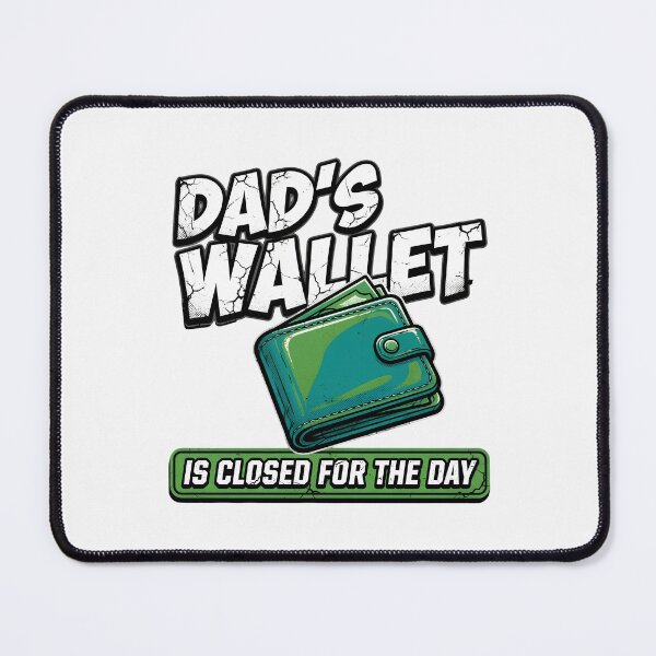 Item preview, Dad's Wallet Is Closed For The Day designed and sold by TshirtsOnline-.