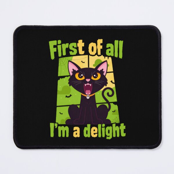 Item preview, First Of All I'm A Delight Black Cat Halloween Sarcastic Pet Lover designed and sold by JonesFlora2025.
