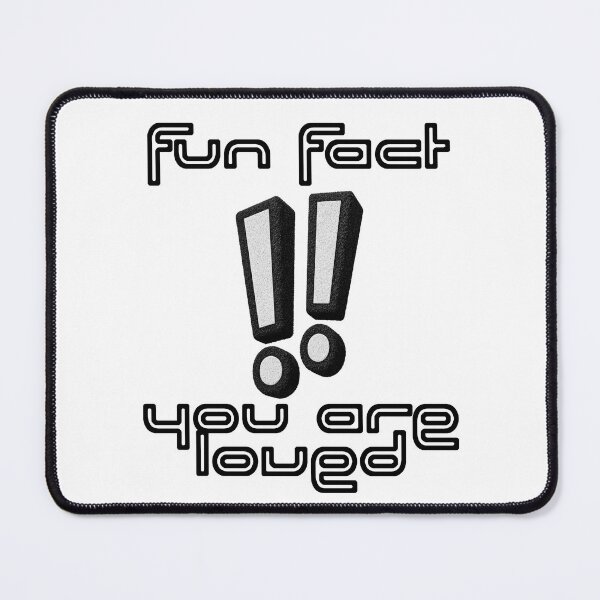 Item preview, Fun Fact You Are Loved! Cute Exclamation Mark Kindness & Positive Affirmation Design designed and sold by Ignorant-Artist.