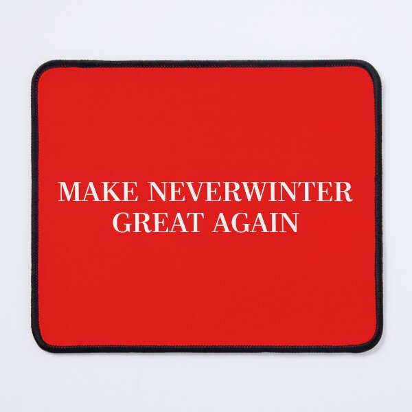 Item preview, Make Neverwinter Great Again designed and sold by Panda-Smoothie.