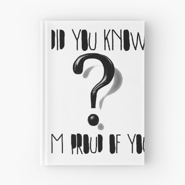 Item preview, Did You Know I'm Proud of You? Cute Question Mark Kindness & Encouragement Design designed and sold by Ignorant-Artist.