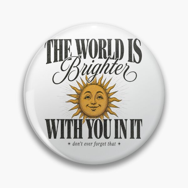 Item preview, The World Is Brighter With You In It designed and sold by GrooveAndGlow.