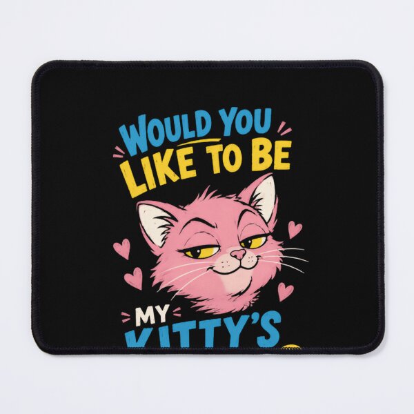 Item preview, Would You Like To Be My Kitty's Daddy Funny Cat Lover Pet Parent Gift designed and sold by HumansStuck12.