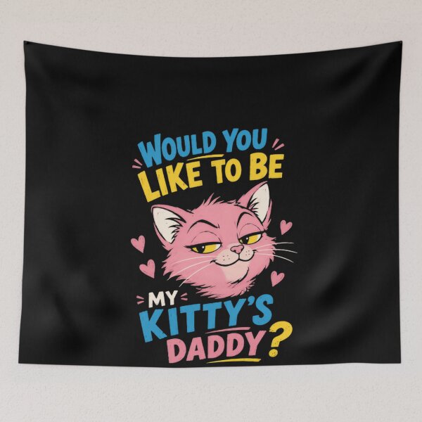 Item preview, Would You Like To Be My Kitty's Daddy Funny Cat Lover Pet Parent Gift designed and sold by HumansStuck12.