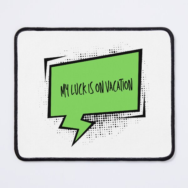 Item preview, Thought bubble: My luck is on vacation. designed and sold by infinitearte.