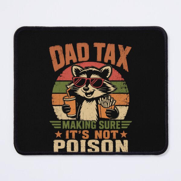 Item preview, Dad Tax Making Sure It's Not Poison Funny Father Parent Raccoon Humor designed and sold by HumansStuck12.