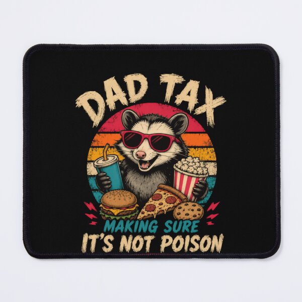 Item preview, Dad Tax Making Sure It's Not Poison Funny Opossum Father Humor designed and sold by HumansStuck12.