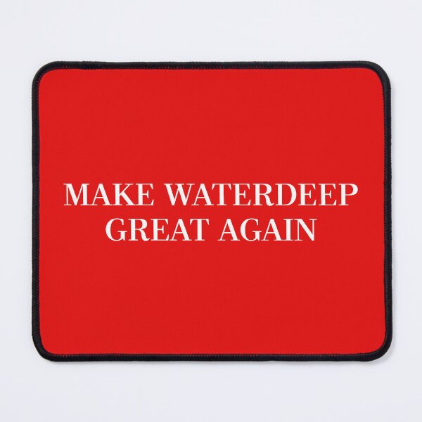 Item preview, Make Waterdeep Great Again designed and sold by Panda-Smoothie.