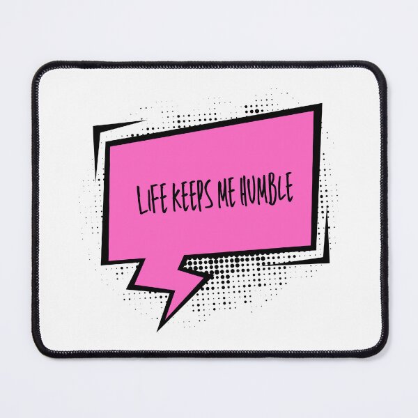 Item preview, Thought bubble: Life keeps me humble designed and sold by infinitearte.