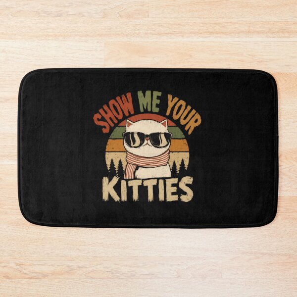 Item preview, Show Me Your Kitties Cat Lover Humor Feline Owner designed and sold by HumansStuck12.