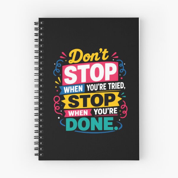 Item preview, Don't Stop When You're Tried Stop When You're Done Motivational Perseverance Inspiration designed and sold by HumansStuck12.