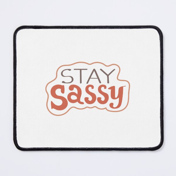 Item preview, Stay Sassy Confident Personality Attitude designed and sold by RetroMini2026.