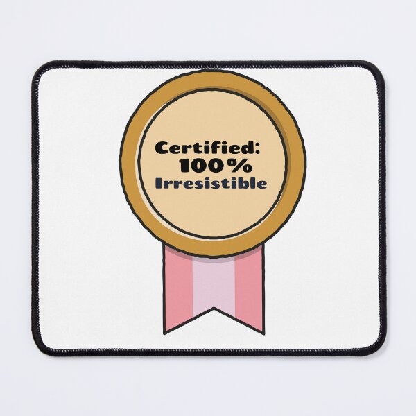 Item preview, Funny Award Ribbon Design | Certified 100% Irresistible Badge Humor designed and sold by kjson1.