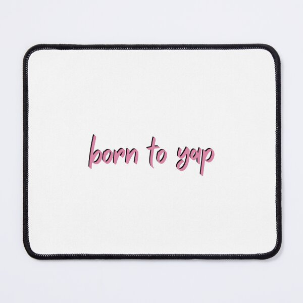Item preview, Born to Yap  designed and sold by Kingky14.