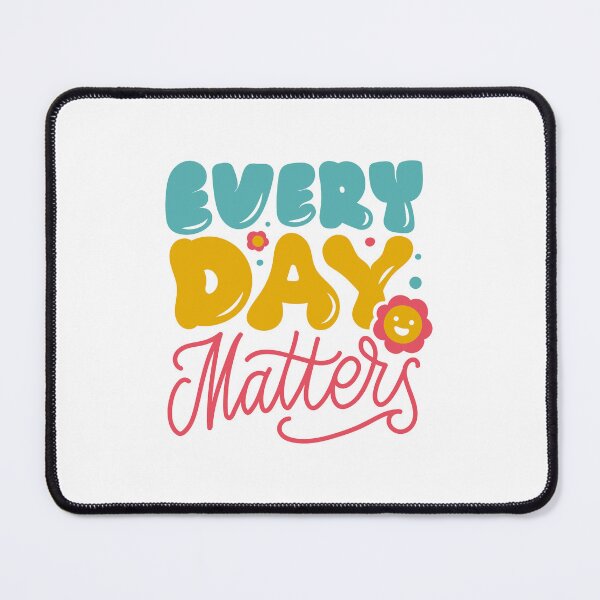 Item preview, Every Day Matters Positive Motivational Inspiration Daily Reminder designed and sold by RetroMini2026.