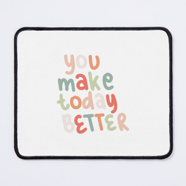 Item preview, You Make Today Better Positivity Motivational Appreciation Friend Gift Teacher designed and sold by RetroMini2026.