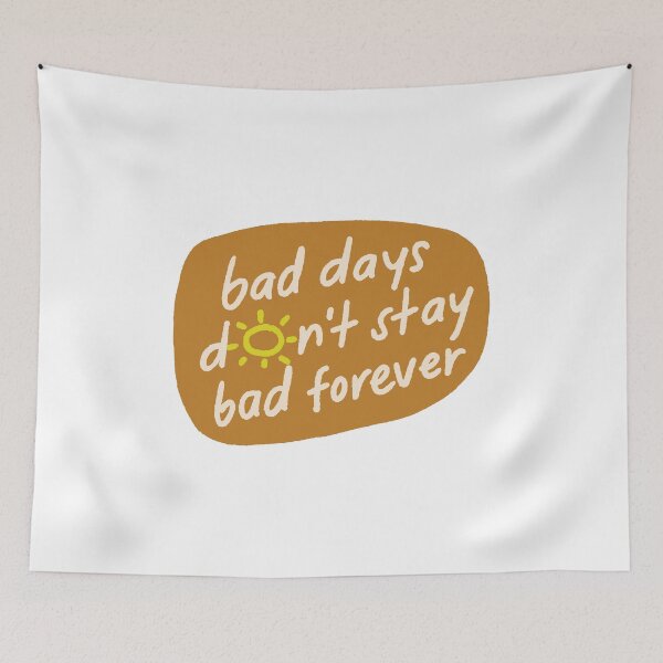 Item preview, Bad Days Don't Stay Bad Forever Motivational Quote Mental Wellness Inspiration designed and sold by RetroMini2026.