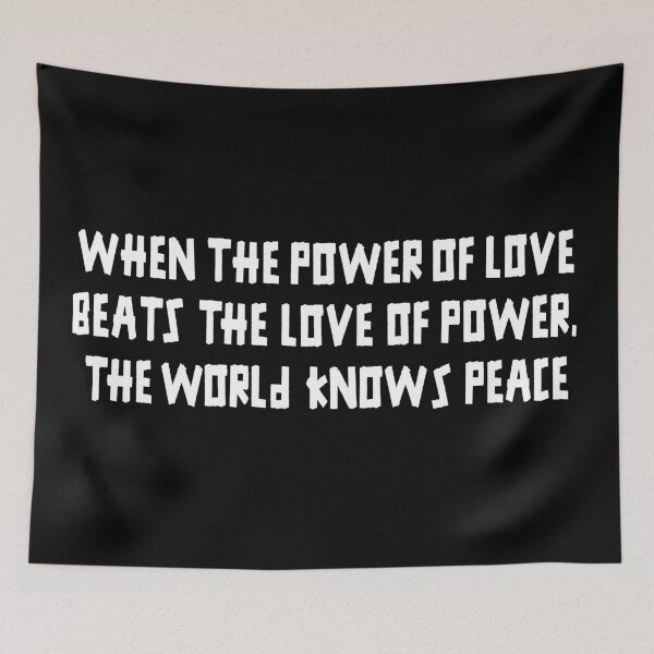 Item preview, when the power of love overcomes the love of power, the world will know peace designed and sold by EigengrauART.