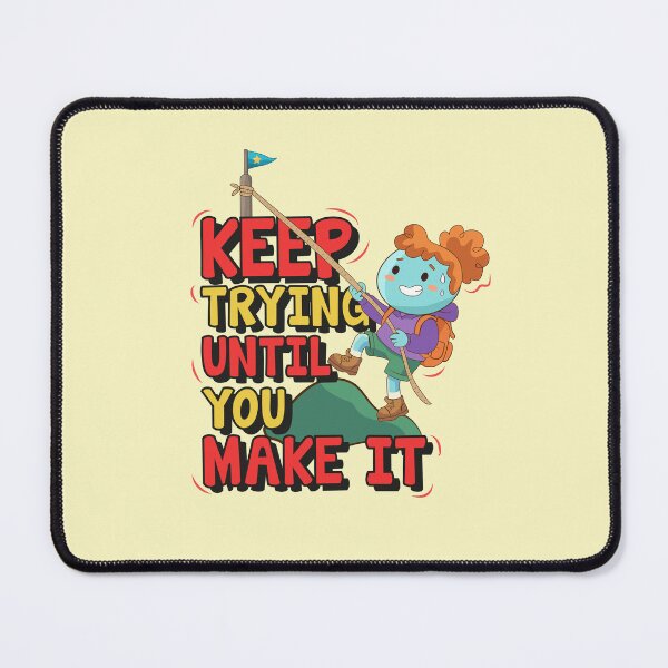 Item preview, keep trying until you make it, T-shirt Design designed and sold by CreativeFrndz.