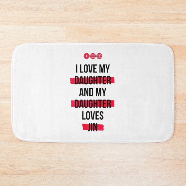 Item preview, JIN - I love my daughter and my daughter loves JIN T-Shirt designed and sold by YOSHFRIDAYS.
