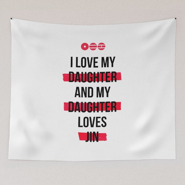Item preview, JIN - I love my daughter and my daughter loves JIN T-Shirt designed and sold by YOSHFRIDAYS.
