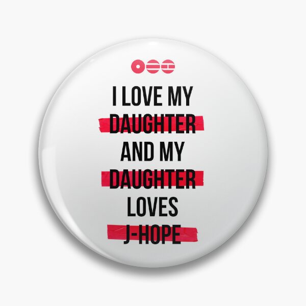 Item preview, J-HOPE - I love my daughter and my daughter loves J-HOPE T-Shirt designed and sold by YOSHFRIDAYS.