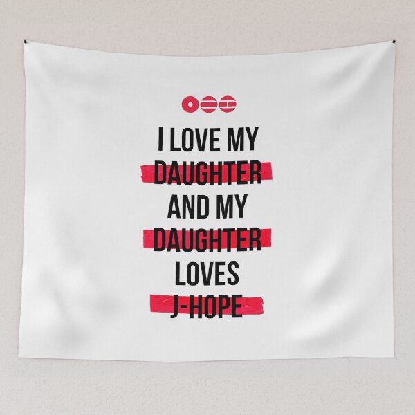 Item preview, J-HOPE - I love my daughter and my daughter loves J-HOPE T-Shirt designed and sold by YOSHFRIDAYS.