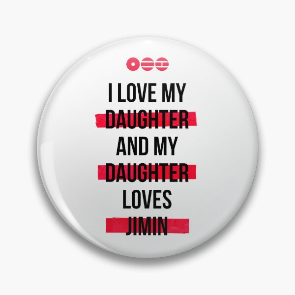 Item preview, JIMIN - I love my daughter and my daughter loves JIMIN T-Shirt designed and sold by YOSHFRIDAYS.