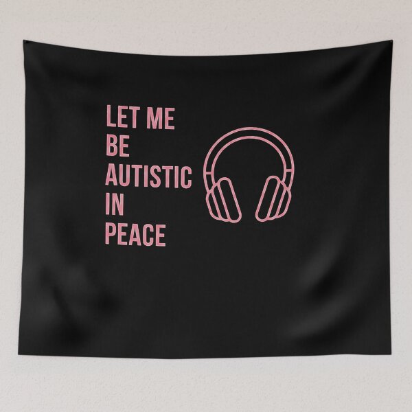 Item preview, Let Me Be Autistic In Peace designed and sold by weirdcountry.