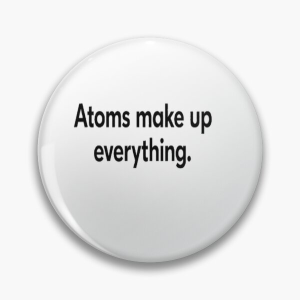 Item preview, I Don’t Trust Atoms — They Make Up Everything Funny Science Quote designed and sold by GraffiCity.