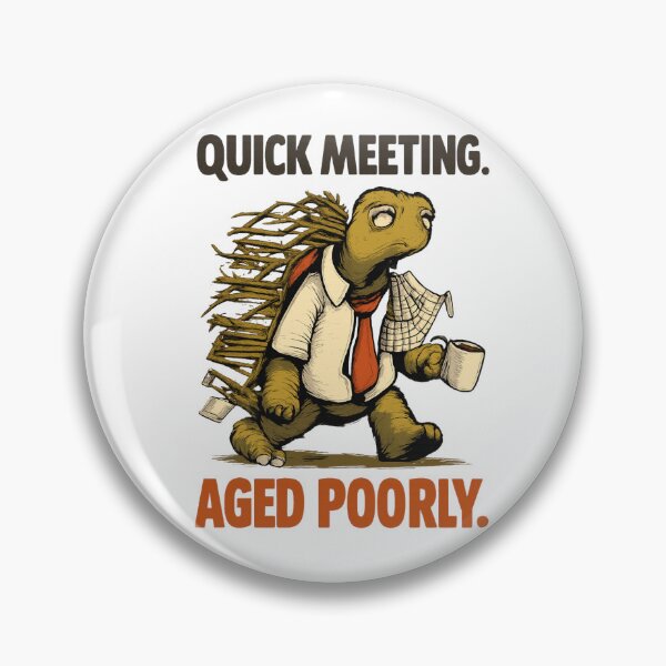 Item preview, Quick Meeting Aged Poorly Funny Turtle Office Meeting Humor designed and sold by Print Loft.