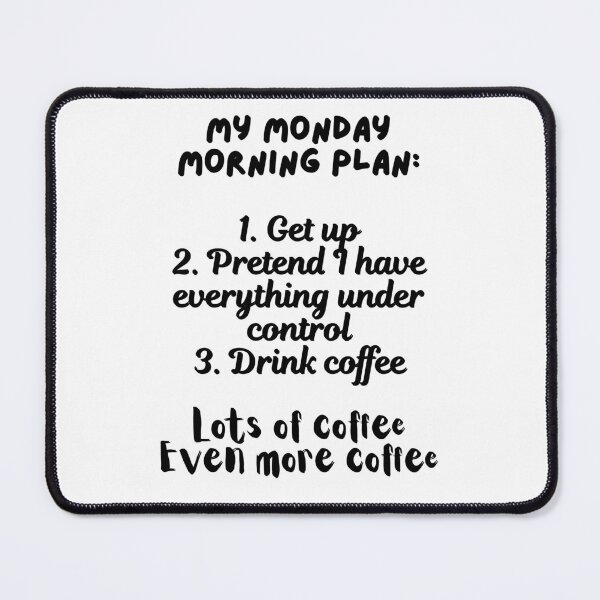 Item preview, My Monday Morning Plan. designed and sold by Dinasshop.