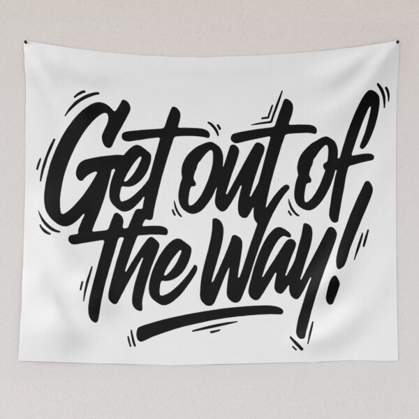Item preview, Get out of the way designed and sold by X-DEFINICIÓN.