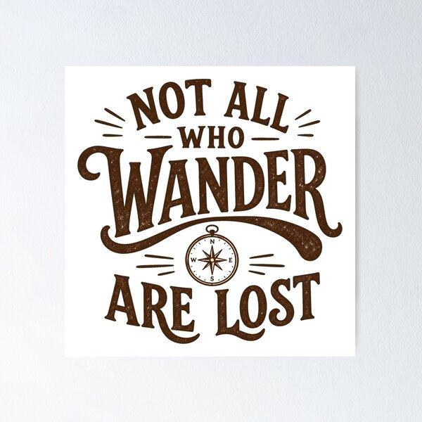 Item preview, NOT ALL WHO WANDER ARE LOST Vintage | Traveler Adventure Quote Design designed and sold by Ahmed Nedji.