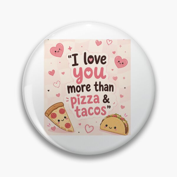 Item preview, I Love You More Than Pizza and Tacos Cute Foodie Quote designed and sold by Snikdha.