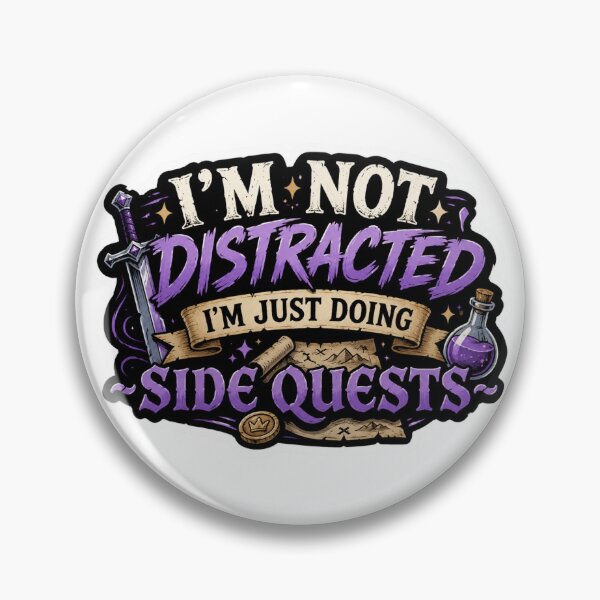 Item preview, I'm not distracted, I'm just doing side quests DND designed and sold by PatternFly.