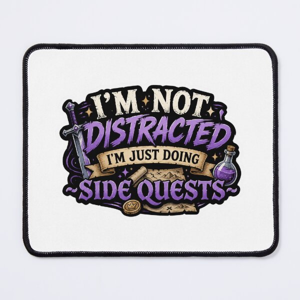 Item preview, I'm not distracted, I'm just doing side quests DND designed and sold by PatternFly.