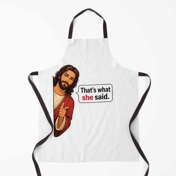 Item preview, jesus that's what she said designed and sold by PatternFly.