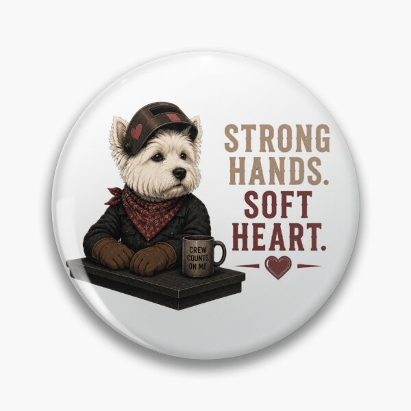 Item preview, Strong Hands Soft Heart West Highland White Terrier Vintage Welding Design designed and sold by RusticMeadow.
