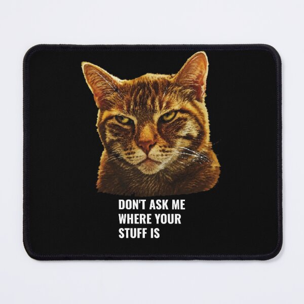 Item preview, Don't Ask Me Where Your Stuff Is - Sarcastic Relationship Humor designed and sold by Rozzzita7.