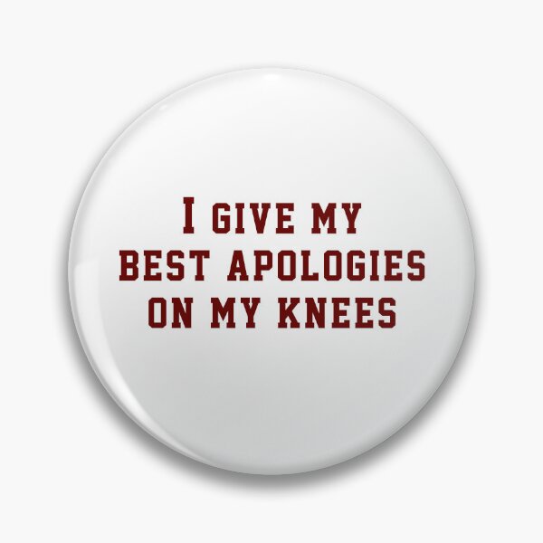 Item preview, I Give My Best Apologies On My Knees designed and sold by fusedtees.