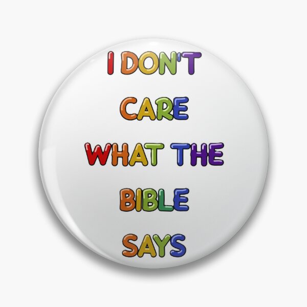 Item preview, I Don't Care What the Bible Says designed and sold by She’s The Boss.