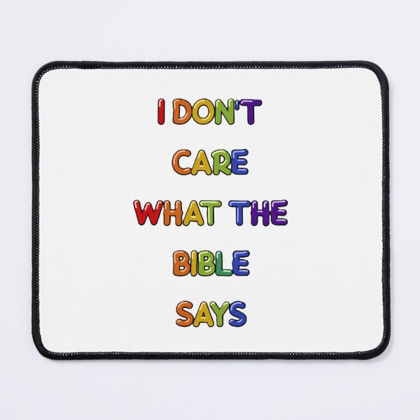 Item preview, I Don't Care What the Bible Says designed and sold by She’s The Boss.