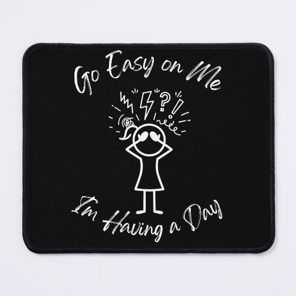 Item preview, Go Easy on Me I'm Having a Day T-Shirt designed and sold by NewEraPress.