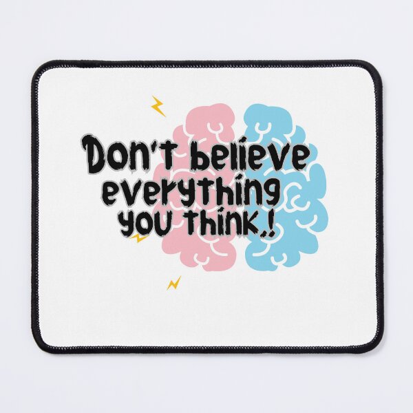 Item preview, Don't Believe Everything You Think designed and sold by ahmedshalan.