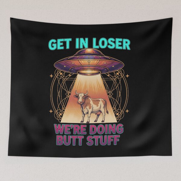 Item preview, Funny Meme Get In Loser Were Doing Butt Stuff designed and sold by LuminOrb.