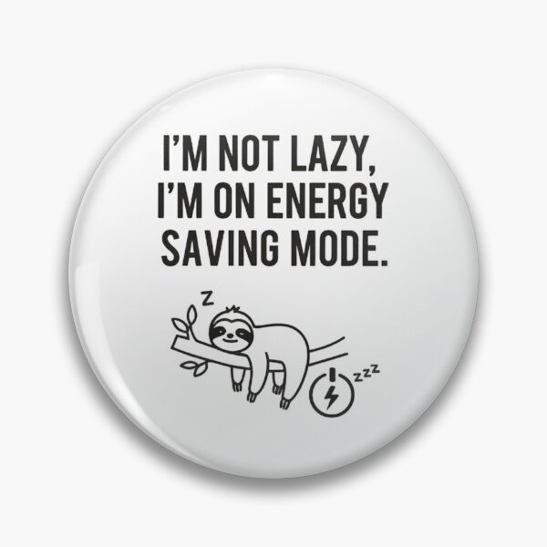Item preview, T-shirt "I'M NOT LAZY, I'M ON ENERGY SAVING MODE" designed and sold by PT PROJECT.